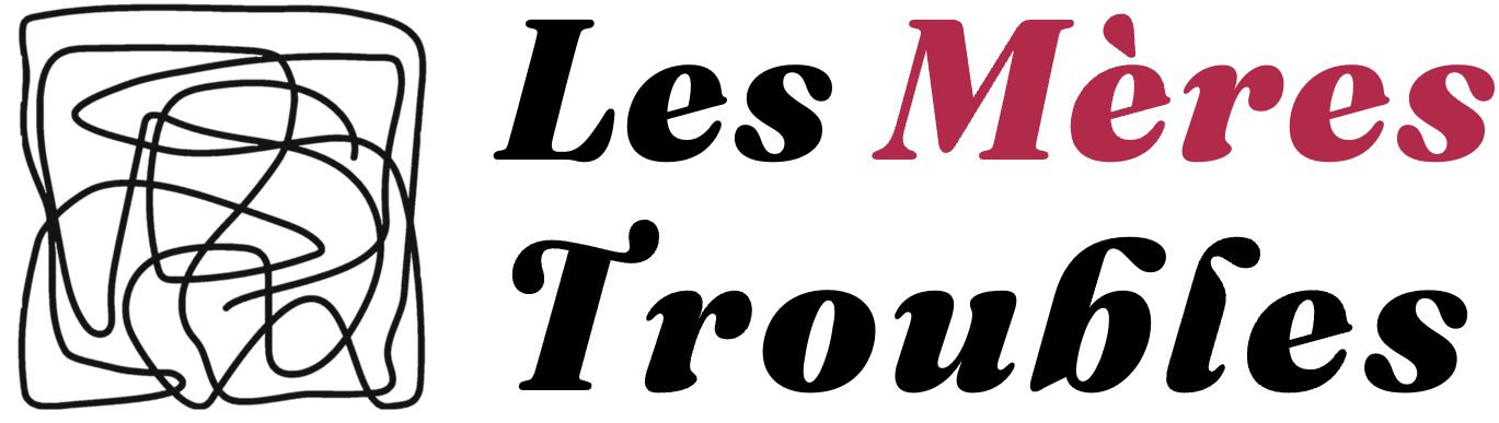 Les Mères Troubles